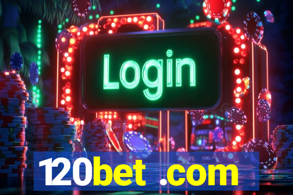 120bet .com